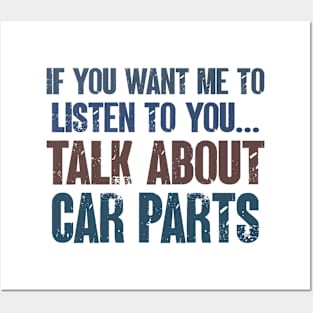 If You Want Me to Listen to You Talk About Car Parts Funny Car Mechanic Gift Posters and Art